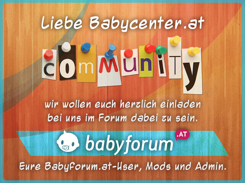 Willkommen an die Babycenter.at User BabyForum.at