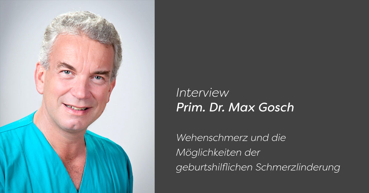 Interview - Prim. Dr. Max Gosch